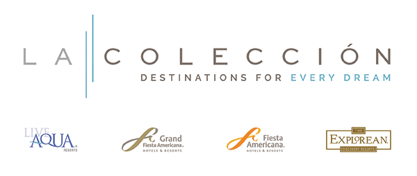 La Colección, Destinations For Every Dream. Live Aqua Resorts, Grand Fiesta Americana Hotels & Resorts, Fiesta Americana Hotels & Resorts, The Explorean